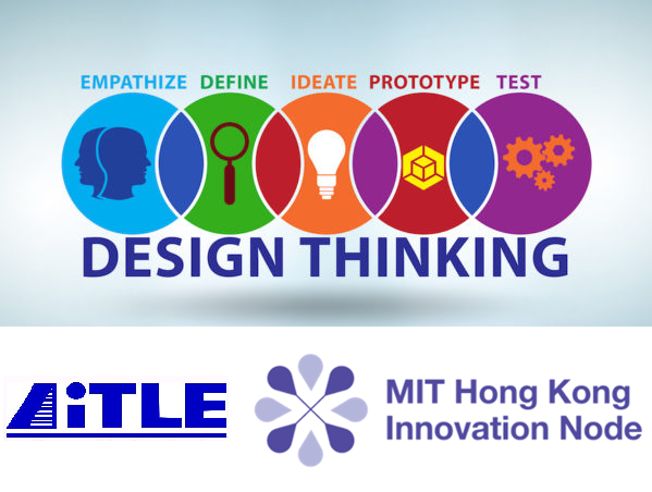 AiTLE x MIT HK Innovation Node : Design Thinking Workshop for Teachers – How to Teach Design Thinking? 如何教設計思維？