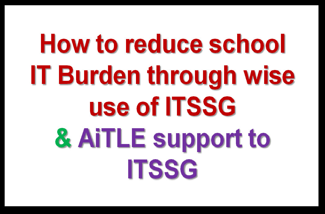 AiTLE Sharing on “How to reduce school IT Burden through wise use of ITSSG & AiTLE support to ITSSG”
